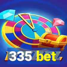 335 bet